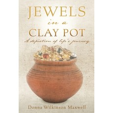 (영문도서)JEWELS in a CLAY POT: A depiction of life's journey Paperback, Xulon Press, English, 9781662862557