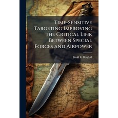 (영문도서)Time-Sensitive Targeting Improving the Critical Link Between Special Forces and... Paperback, Hutson Street Press, English, 9781025140469