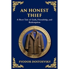 (영문도서)An Honest Thief: A Tale of Guilt Redemption and the Complexity of Human Nature... Paperback, Library of Alexandria, English, 9781806984787