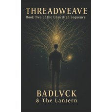 (영문도서)Threadweave: Book Two of the Unwritten Sequence Paperback, Independently Published, English, 9798293970087