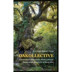 (英文圖書)Oakollective: Conversations with Forests Healing through Relationships and the... 精裝版, Firstlight, 英文
