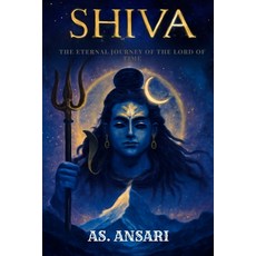 (영문도서)Shiva: The Eternal Journey of the Lord of Time Paperback, Independently Published, English, 9798264861505