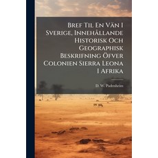 (영문도서)Bref Til En Vän I Sverige Innehållande Historisk Och Geographisk Beskrifning Öf... Paperback, Nabu Press, English, 9781179525716
