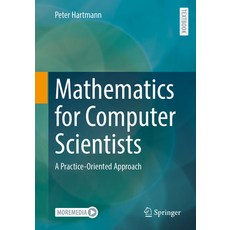 (영문도서) Mathematics for Computer Scientists: A Practice-Oriented Approach Paperback, Springer, English, 9783658404222