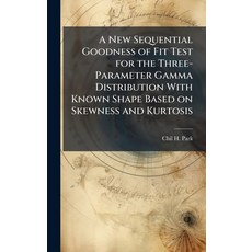 (영문도서)A New Sequential Goodness of Fit Test for the Three-Parameter Gamma Distribution... Hardcover, Hutson Street Press, English, 9781025099279