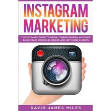 (영문도서) Instagram Marketing: The Ultimate Guide to Grow Your Instagram Account Build Your Personal B... Paperback, Independently Published, English, 9781074351663