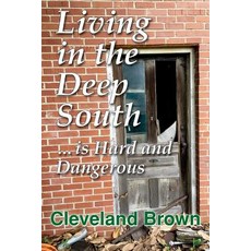 (영문도서) Living in the Deep South Is Hard and Dangerous Paperback, Scuppernong Press, English, 9781942806172