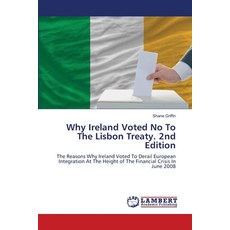 (영문도서)Why Ireland Voted No To The Lisbon Treaty. 2nd Edition Paperback, LAP Lambert Academic Publis..., English, 9786208462192