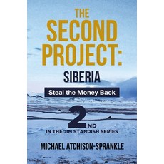 (영문도서) The Second Project: Siberia: Steal the Money Back Paperback, Page Publishing, Inc., English, 9781646280025