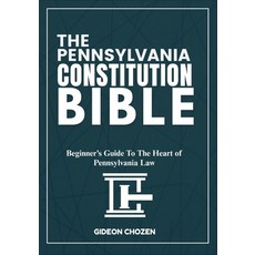 (英文圖書)The Pennsylvania Constitution Bible: Beginner's Guide To The Heart of Pennsylvan... 平裝版, Independently Published, 英文
