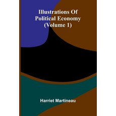 (영문도서)Illustrations Of Political Economy (Volume 1) Paperback, Alpha Edition, English, 9789371343756