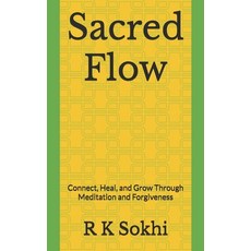 (英文圖書)Sacred Flow: Connect Heal and Grow Through Meditation and Forgiveness 平裝版, Independently Published, 英文