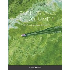 (영문도서) Facility 3 - 2014 Crisis - Toledo Water Poisoned Paperback, Lulu.com, English, 9781387926022