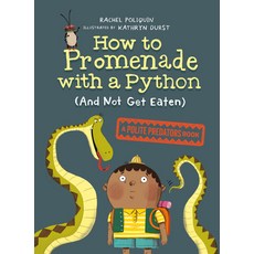 (영문도서) How to Promenade with a Python (and Not Get Eaten) Paperback, Tundra Books (NY), English, 9780735271746