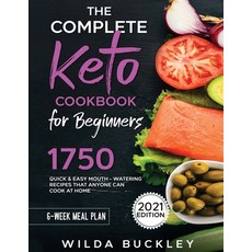 The Complete Keto Cookbook for Beginners: 1750 Quick & Easy Mouthwatering Recipes that Anyone Can C... Paperback, Create Your Reality, English, 9781954407367
