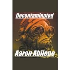 (영문도서) Decontaminated Paperback, Syphon Creative, English, 9798224739134