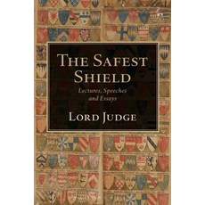 The Safest Shield: Lectures Speeches and Essays Hardcover, Bloomsbury Publishing PLC