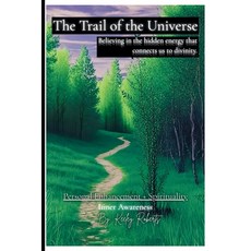 (영문도서)The Trail of the Universe: Believing in the hidden energy that connects us to di... Paperback, Inner Awareness, English, 9798295414596