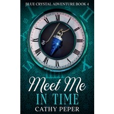 (영문도서)Meet Me in Time Paperback, Cathy Peper, English, 9781946548191