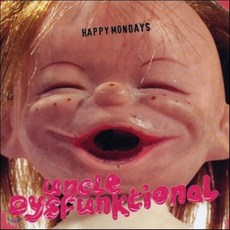 [CD] Happy Mondays - Uncle Dysfunktional: Parental Advisory