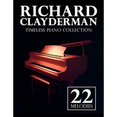 (영문도서) Richard Clayderman Piano Collection: 22 Timeless Melodies Paperback, Independently Published, English, 9798311120395