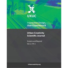 UXUC - User Experience & Urban Creativity Scientific Journal: Screens and Beyond (Vol 2 N2) Paperback, Independently Published, English, 9798717844482