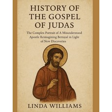 (영문도서)History of the Gospel of Judas: : The Complex Portrait of A Misunderstood Apostl... Paperback, Independently Published, English, 9798274372268
