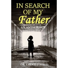 (영문도서) In Search Of My Father: An Anthology Paperback, Independently Published, English, 9798398391978