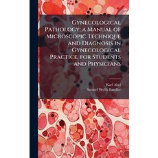 (英文圖書)Gynecological Pathology; a Manual of Microscopic Technique and Diagnosis in Gyne... 精裝版, Hutson Street Press, 英文