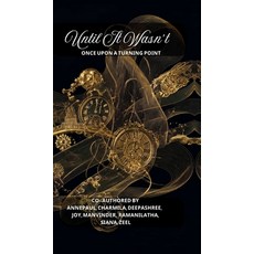 (영문도서)Until It Wasn't: Once Upon A Turning Point Hardcover, Notion Press, English, 9798898795153