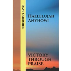 (英文圖書)Hallelujah Anyhow!: Victory Through Praise. 平裝版, Independently Published, 英文