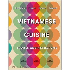 Vietnamese Cuisine from Elizabeth Street Cafe, Phaidon Press