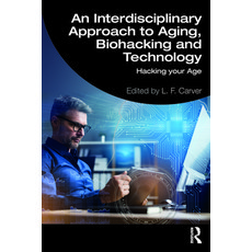 (영문도서) An Interdisciplinary Approach to Aging Biohacking and Technology: Hacking Your Age Paperback, Routledge, English, 9781032602264