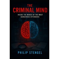 (영문도서)The Criminal Mind: Inside the Minds of the Most Dangerous Offenders Paperback, Independently Published, English, 9798282310399