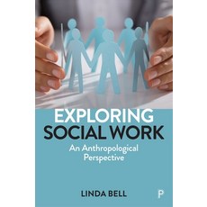 Exploring Social Work: An Anthropological Perspective Paperback, Policy Press