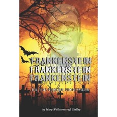 Frankenstein or The Modern Prometheus by Mary Wollstonecraft Shelley: Frankenstein's monster Scien... Paperback, Independently Published, English, 9798718827910