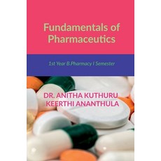 (영문도서) Fundamentals of Pharmaceutics: for 1st Year B.Pharmacy I Semester Paperback, Notion Press, English, 9798894985183