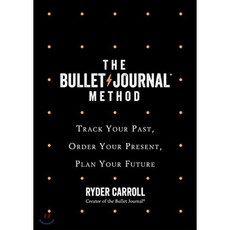 Bullet Journal Method : Track Your Past Order Your Present Plan Your Future, Fourth Estate
