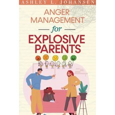 (英文圖書)Anger Management For Explosive Parents To Stop The Yelling Cycle & Control Your... 平裝版, Ashley L. Johansen, 英文