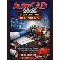 (外文書)AutoCAD 2026 User Guide for Beginners: A Complete Step-by-Step Manual to 2D Draft... Paperback, Independently Published, English