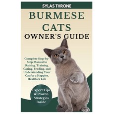 (영문도서)Burmese Cats Owner's Guide: Complete Step-By-Step Manual to Raising Training C... Paperback, Independently Published, English, 9798265133052