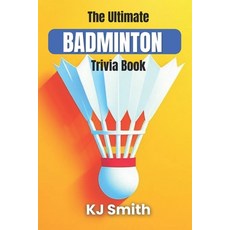 (영문도서) The Ultimate Badminton Trivia Book Paperback, Independently Published, English, 9798883170453