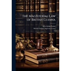 (영문도서)The Magisterial Law of British Guiana Paperback, Hutson Street Press, English, 9781024003291