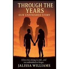 (英文圖書)Through the Years: Our Unfinished Story "A love too strong to end... and too unf... 平裝版, Jalissa Williams, 英文