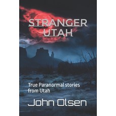 (영문도서) Stranger Utah: True Paranormal stories from Utah Paperback, Independently Published, English, 9798859192434