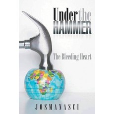 (영문도서) Under the Hammer: The Bleeding Heart Paperback, Ymo Edition Inc., English, 9781778331046