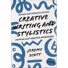 (영문도서) Creative Writing and Stylistics Revised and Expanded Edition: Critical and Creative Approaches Hardcover, Bloomsbury Academic, English, 9781350372962