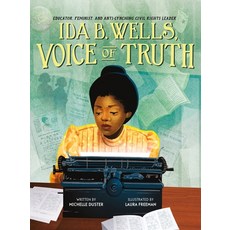 (영문도서) Ida B. Wells Voice of Truth: Educator Feminist and Anti-Lynching Civil Rights Leader Hardcover, Henry Holt & Company, English, 9781250239464