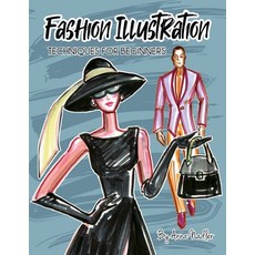 (영문도서) Fashion Illustration Techniques for Beginners: Learn How to Draw Clothing and Accessories wit... Paperback, Anna Nadler Art, English, 9781958428313