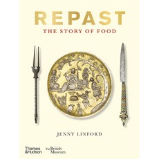 (영문도서) Repast: The Story of Food Hardcover, Thames & Hudson, English, 9780500481158